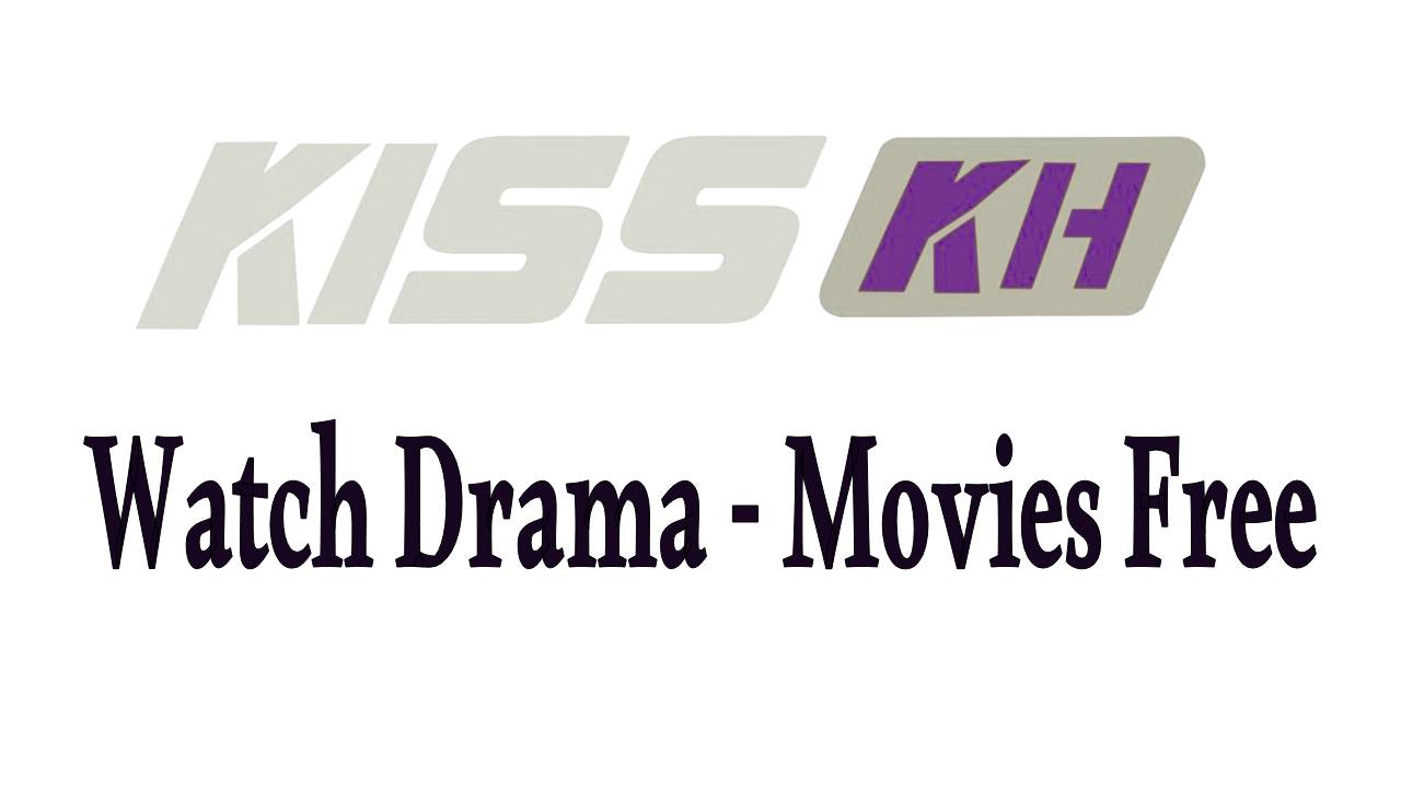 Kisskh - Free Asian Drama & Movie Streaming Sub